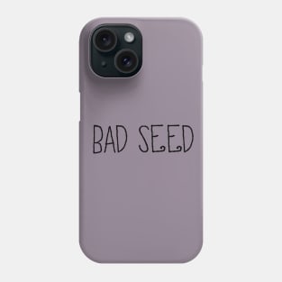 Bad Seed Phone Case