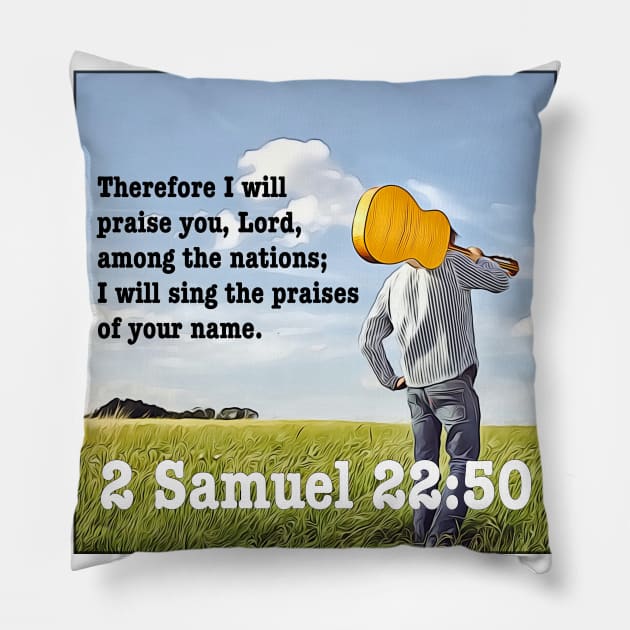 2 Samuel 22:50 Pillow by Bible Verses by Deb