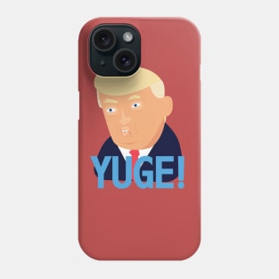 Trump YUGE T-shirt Phone Case