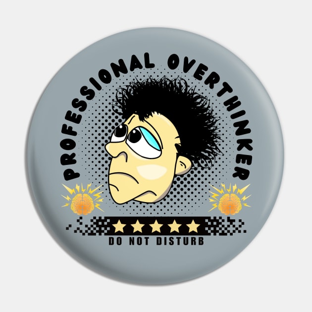 Professional Overthinker Do Not Disturb - Confused Funny Face Cartoon Emoji with Funny Saying Pin by AllFunnyFaces