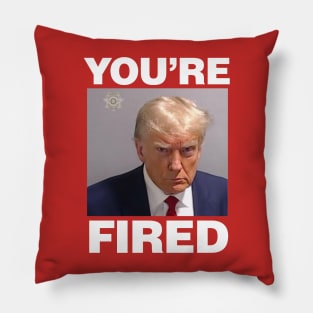 Trump Mugshot, You're Fired Pillow