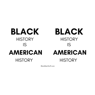 BLACK HISTORY IS AMERICAN HISTORY MUG T-Shirt