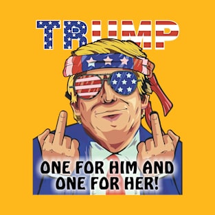 Trump one for him one for her T-Shirt