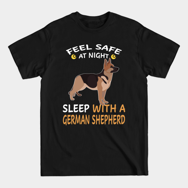 Discover Feel Safe At Night Sleep With A German Shepherd - German Shepherd - T-Shirt
