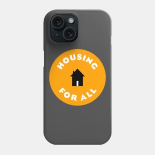 Housing For All Phone Case