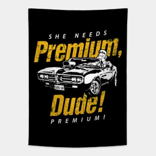 She Needs Premium Dude Tapestry