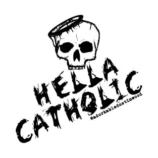 HELLA CATHOLIC T-Shirt