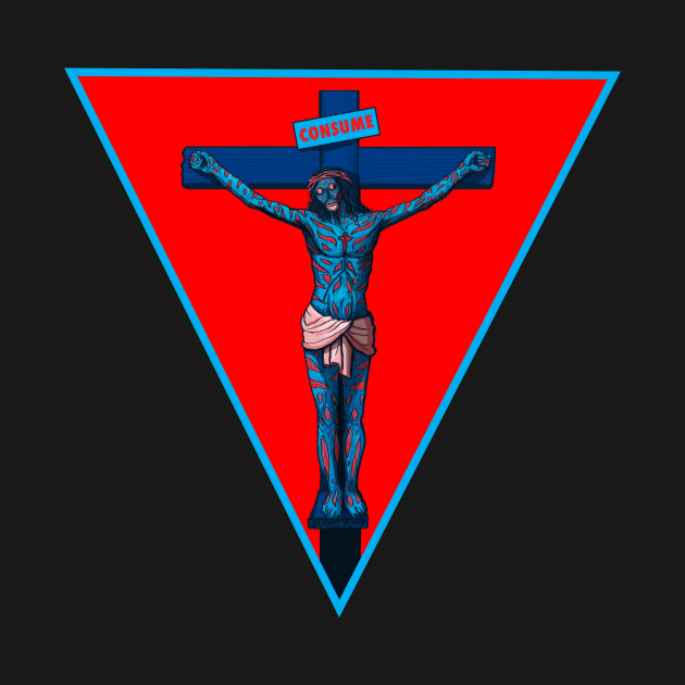 JESUS CHRIST - CONSUME THEY LIVE by HalHefner