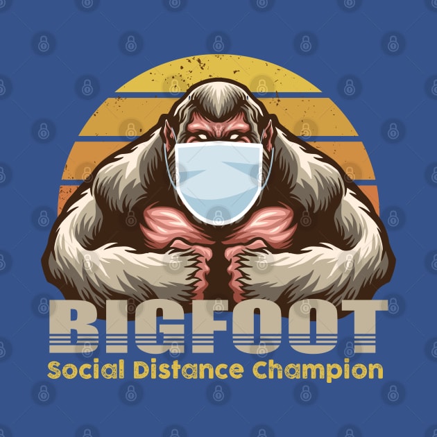 Big Foot, Social Distance Champion by TipsyCurator