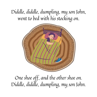 Diddle Diddle Dumpling my son John nursery rhyme T-Shirt