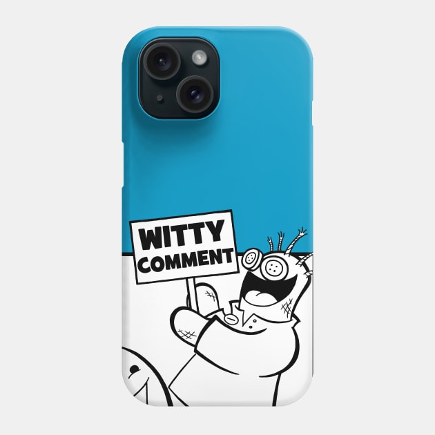 A Witty Comment Phone Case by philmachi