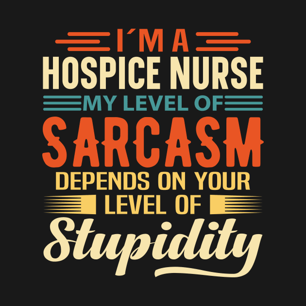 I'm A Hospice Nurse by Stay Weird