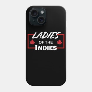 Ladies of the Indies V1 Canada Edition Phone Case