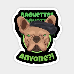 Baguettes, Anyone Dog Lover Tshirt Magnet