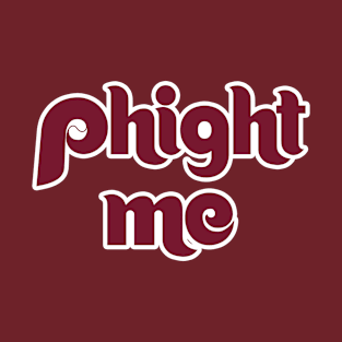 Phight Me T-Shirt