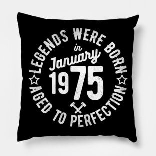 Legends Were Born in January 1975 Pillow