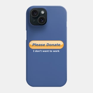 Please Donate Phone Case