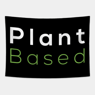 Plant Based Vegan T-shirt perfect gift for vegetarian men and women Tapestry