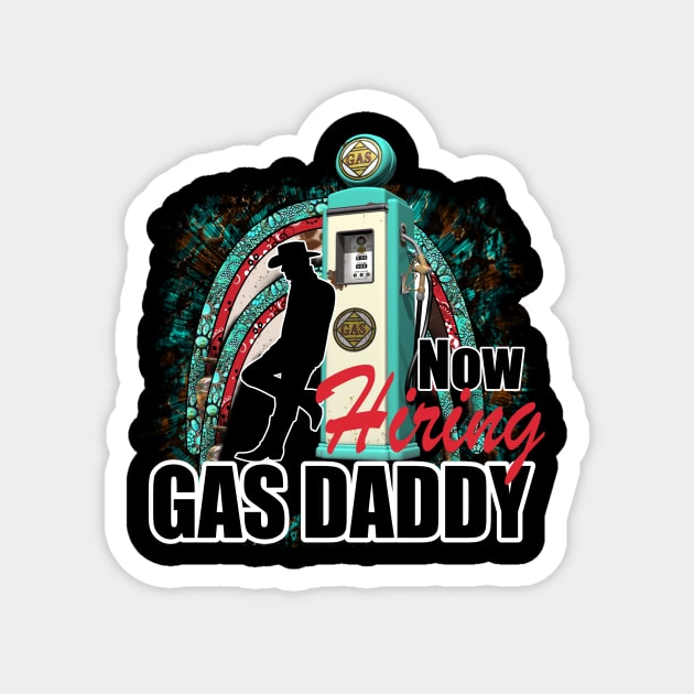 Now Hiring Gas Daddy, Funny gas prices up Magnet by DODG99