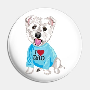 I LOVE DAD - Sparkle the Westie/Maltese custom order Pin