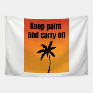 Keep Palm And Carry On Tapestry