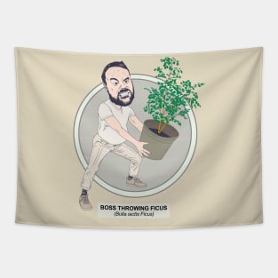 Boss Throwing Ficus Tapestry