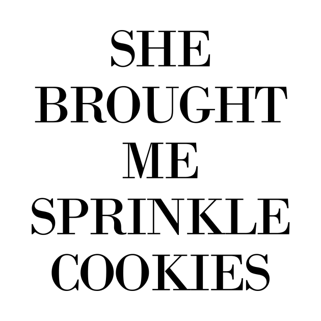 She Brought Me Sprinkle Cookies by meganmiranda