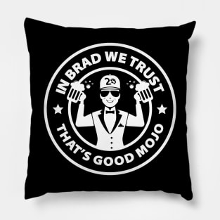 In Brad We Trust (Beers Black) Pillow