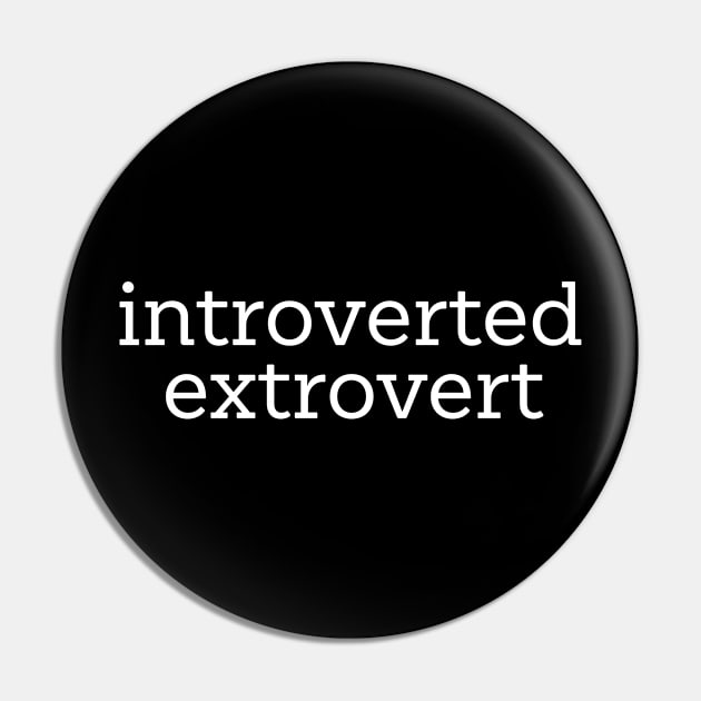 Introverted Extrovert Pin by Hamza Froug