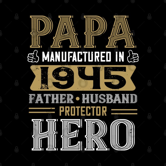 75th Birthday Gift Papa 1945 Father Husband Protector Hero by Havous