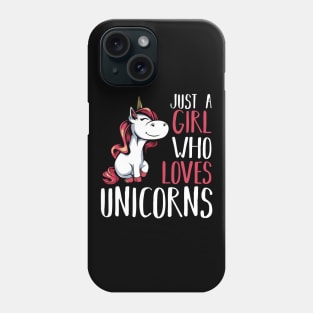 Unicorn - Just A Girl Who Loves Unicorns - Funny Saying Phone Case