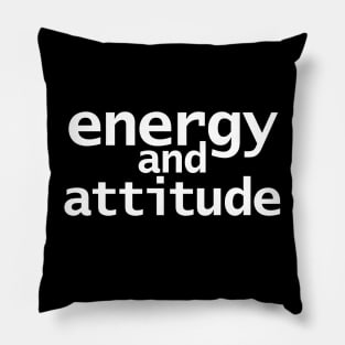 Energy and Attitude Pillow