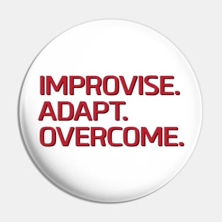 Improvise. Adapt. Overcome. Pin