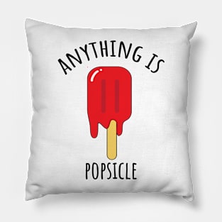 Anything is popsicle funny pun for motivation Pillow