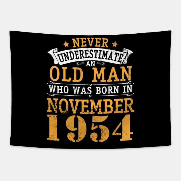 Happy Birthday 66 Years Old To Me You Never Underestimate An Old Man Who Was Born In November 1954 Tapestry by bakhanh123