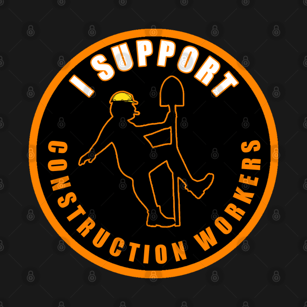 I Support Construction Workers by  The best hard hat stickers 