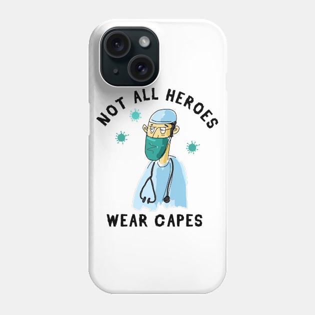 Not All Heroes Wear Capes Phone Case by stokedstore