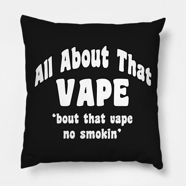 All About That Vape Pillow by cdclocks