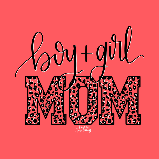 Boy and Girl Mom by Hannah’s Hand Lettering