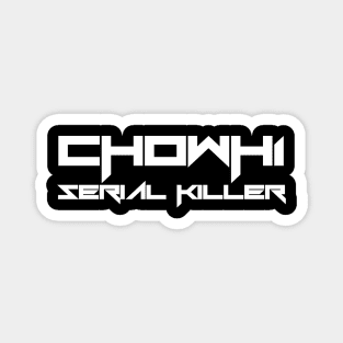 Chowh1 Serial Killer Magnet