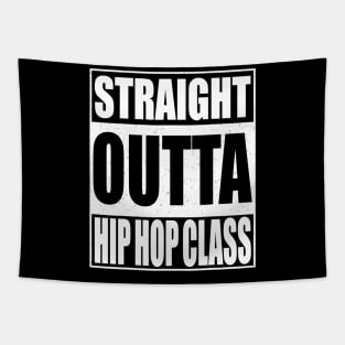 Straight Outta Hip Hop Dance Class Tshirt Dancer Gift Tapestry