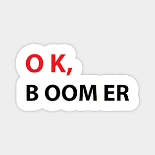 Ok boomer shirt Magnet