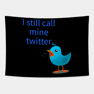 I still call mine twitter Tapestry