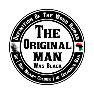 The Original Man Was Black T-Shirt