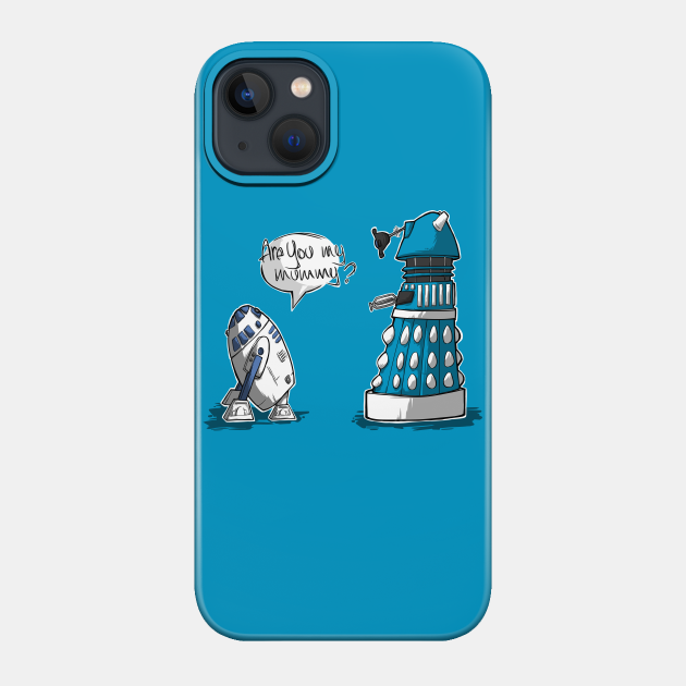 Are you my mummy? - CHOOSE YOUR COLOR - Dalek - Phone Case