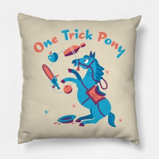 One trick pony Pillow