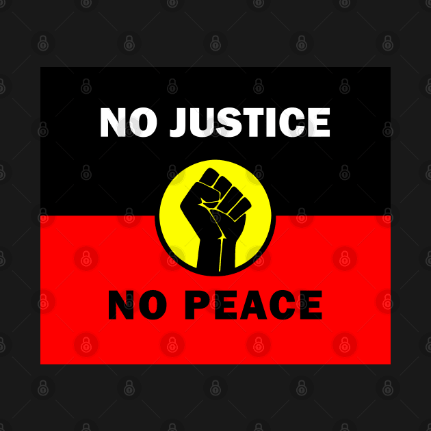 No justice No peace - Aborigines by valentinahramov