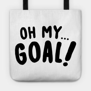 Oh My... Goal! Tote