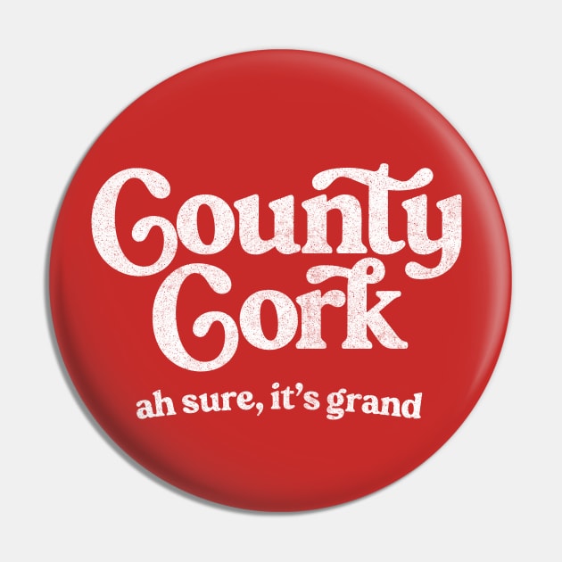 County Cork / Original Humorous Retro Typography Design Pin by feck!