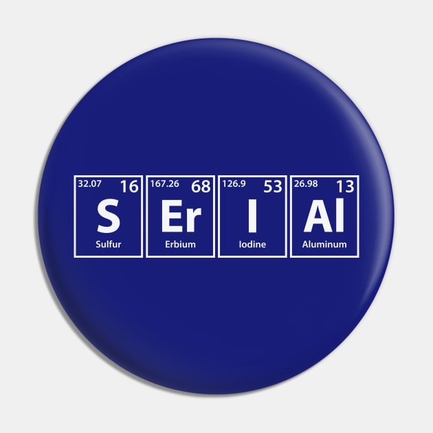 Serial (S-Er-I-Al) Periodic Elements Spelling Pin by cerebrands